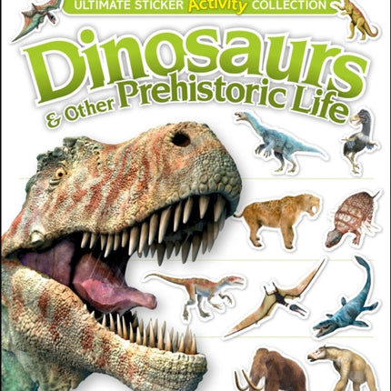 Ultimate Sticker Activity Collection: Dinosaurs and Other Prehistoric Life: More Than 1,000 Stickers and Tons of Great Activities