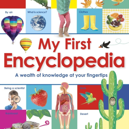 My First Encyclopedia A Wealth of Knowledge at