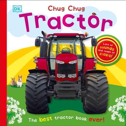 Chug, Chug Tractor: Lots of Sounds and Loads of Flaps!