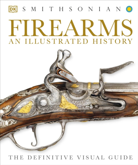 Firearms An Illustrated History
