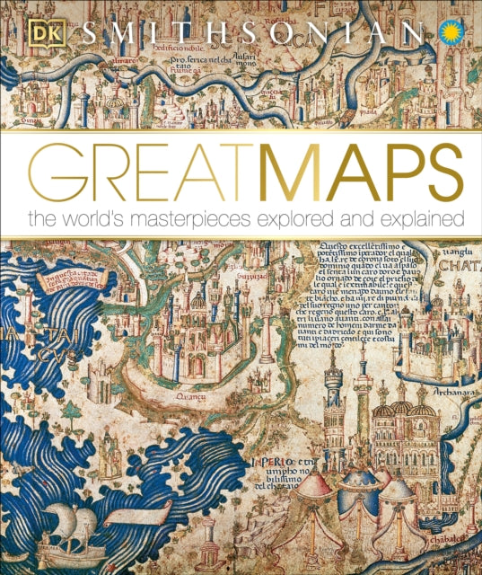 Great Maps: The World's Masterpieces Explored and Explained