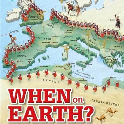 When on Earth?: History as You've Never Seen It Before!