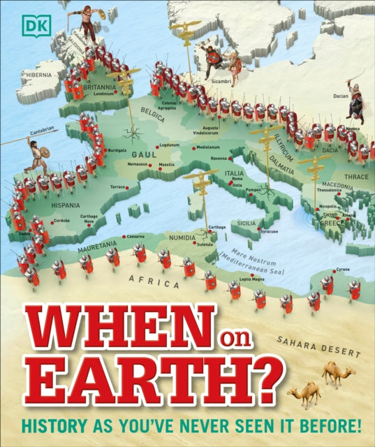 When on Earth?: History as You've Never Seen It Before!