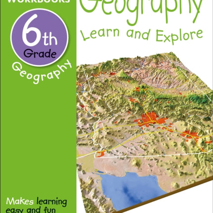 DK Workbooks: Geography, Sixth Grade: Learn and Explore