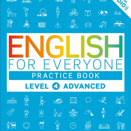 English for Everyone: Level 4: Advanced, Practice Book: A Complete Self-Study Program