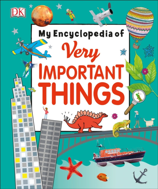 My Encyclopedia of Very Important Things: For Little Learners Who Want to Know Everything