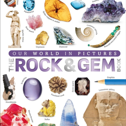 The Rock and Gem Book: And Other Treasures of the Natural World