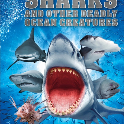 Sharks and Other Deadly Ocean Creatures Visual Encyclopedia