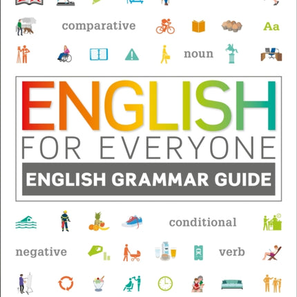 English for Everyone: English Grammar Guide: A Comprehensive Visual Reference