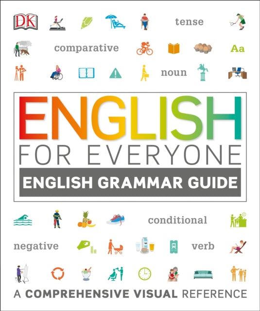 English for Everyone: English Grammar Guide: A Comprehensive Visual Reference