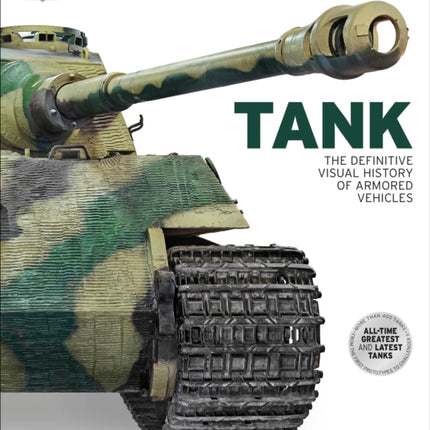 Tank: The Definitive Visual History of Armored Vehicles