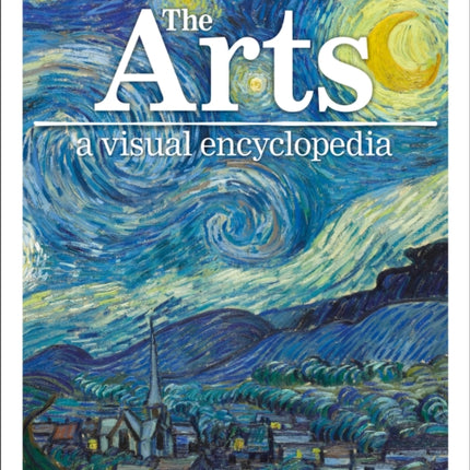 The Arts: A Visual Encyclopedia