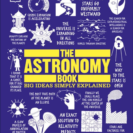 The Astronomy Book: Big Ideas Simply Explained