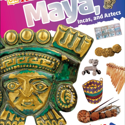 DKfindout! Maya, Incas, and Aztecs