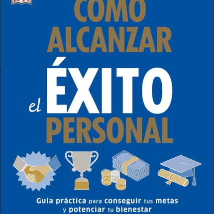 Cómo alcanzar el éxito personal (Success The Psychology of Achievement)