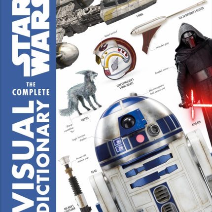 Star Wars The Complete Visual Dictionary New Edition