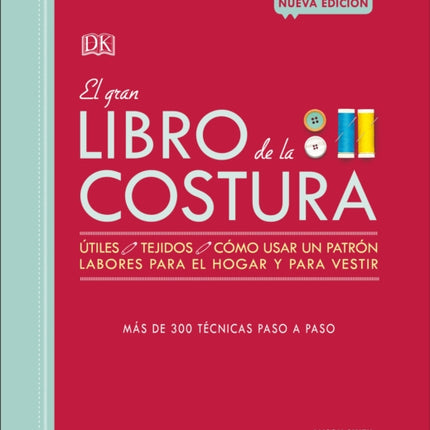 El gran libro de la costura (The Sewing Book New Edition): Más de 300 técnicas paso a paso