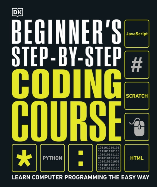 Beginner's Step-by-Step Coding Course: Learn Computer Programming the Easy Way