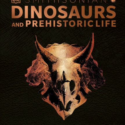 Dinosaurs and Prehistoric Life: The Definitive Visual Guide to Prehistoric Animals