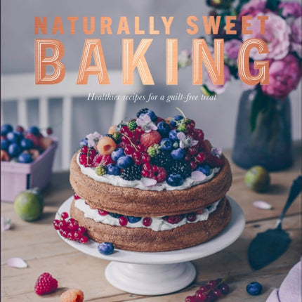 Naturally Sweet Baking