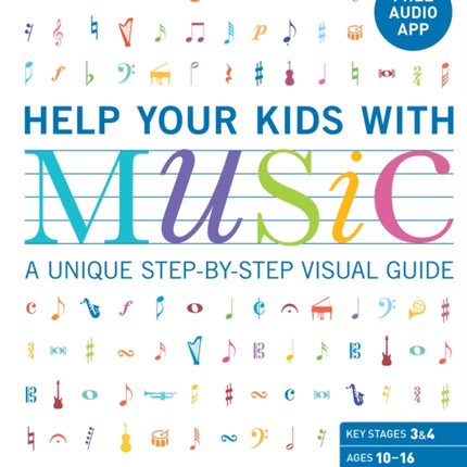 Help Your Kids with Music, Ages 10-16 (Grades 1-5): A Unique Step-by-Step Visual Guide & Free Audio App