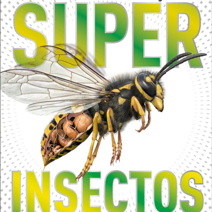 Super Insectos Super Bug Encyclopedia