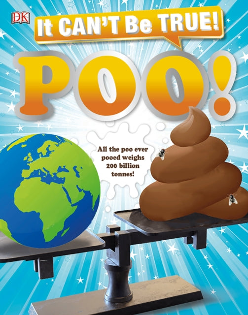 It Can't Be True! Poo: Packed with Pootastic Facts