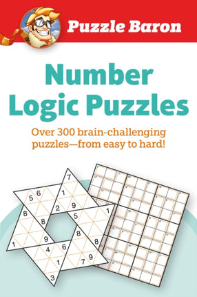 Puzzle Baron's Number Logic Puzzles: Over 300 Brain-Challenging Puzzles-From Easy to Hard