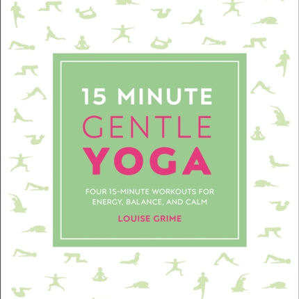 15-Minute Gentle Yoga: Four 15-Minute Workouts for Strength, Stretch, and Control