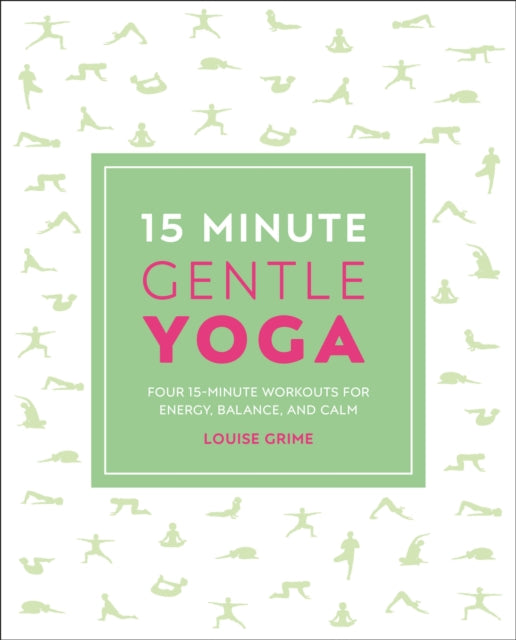 15-Minute Gentle Yoga: Four 15-Minute Workouts for Strength, Stretch, and Control