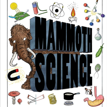 Mammoth Science: The Big Ideas That Explain Our World