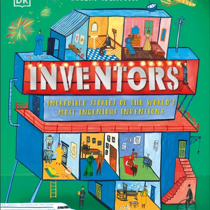 Inventors: Incredible stories of the world's most ingenious inventions