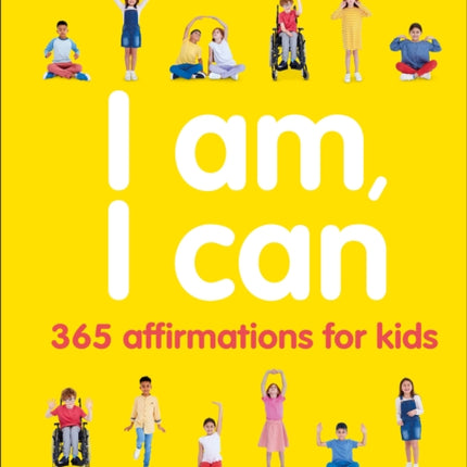 I Am, I Can: 365 affirmations for kids