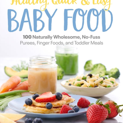 Healthy Quick  Easy Baby Food