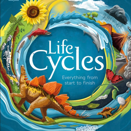 Life Cycles: Everything from Start to Finish