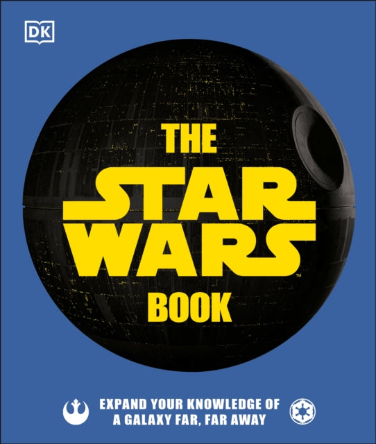 The Star Wars Book: Expand your knowledge of a galaxy far, far away