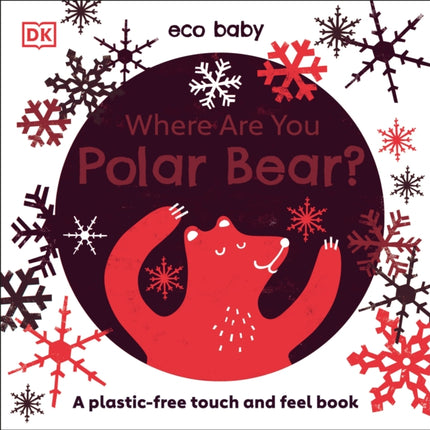 Eco Baby Where Are You Polar Bear?: A Plastic-free Touch and Feel Book