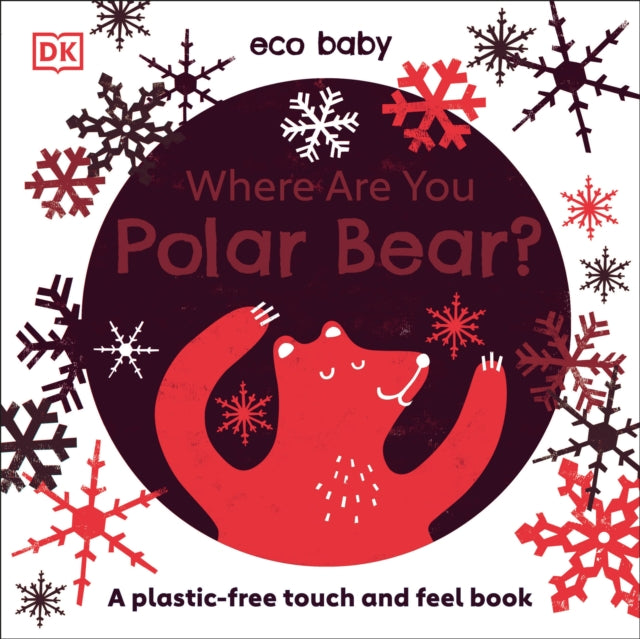 Eco Baby Where Are You Polar Bear?: A Plastic-free Touch and Feel Book