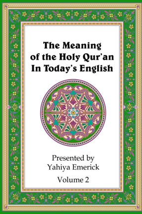 The Meaning of the Holy Quran in Todays English Volume 2