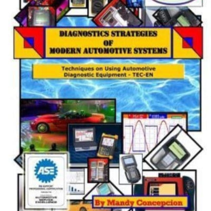 Techniques on Using Automotive Diagnostic Equipment Diagnostic Strategies of Modern Automotive Systems Volume 7