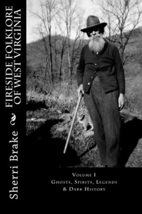 Fireside Folklore of West Virginia Vol I Volume 1