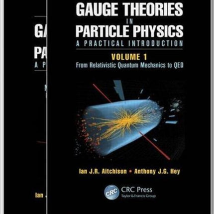 Gauge Theories in Particle Physics A Practical Introduction Fourth Edition  2 Volume set