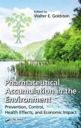 Pharmaceutical Accumulation in the Environment: Prevention, Control, Health Effects, and Economic Impact