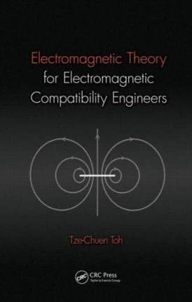 Electromagnetic Theory for Electromagnetic Compatibility Engineers