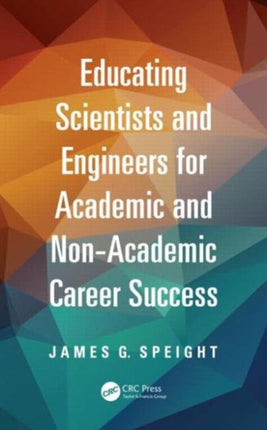 Educating Scientists and Engineers for Academic