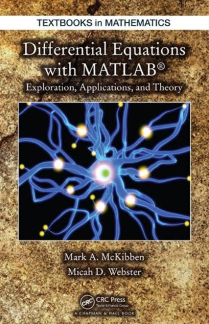 Differential Equations with MATLAB: Exploration, Applications, and Theory