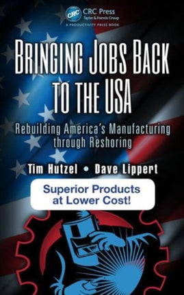 Bringing Jobs Back to the USA: Rebuilding America’s Manufacturing through Reshoring