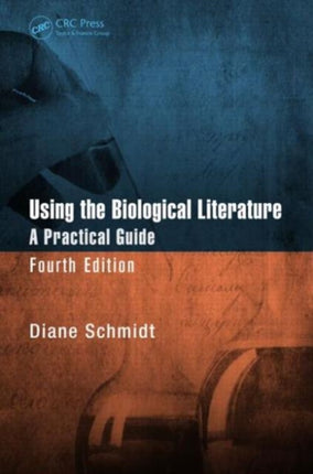 Using the Biological Literature: A Practical Guide, Fourth Edition