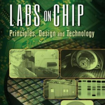 Labs on Chip: Principles, Design and Technology