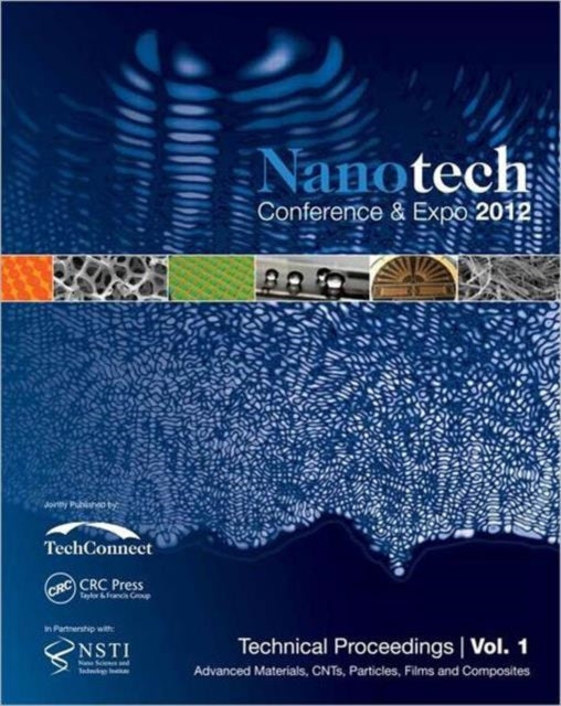 Nanotechnology 2012: Advanced Materials, CNTs, Films and Composites Technical Proceedings of the 2012 NSTI Nanotechnology Conference and Expo (Volume 1)